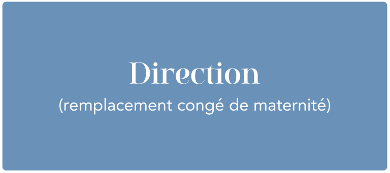 Direction (remplacement congé de maternité) (11.249 x 5 po)